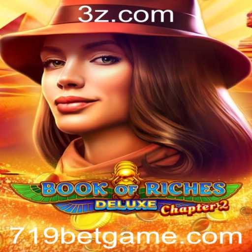 Explorando BookofRichesDeluxeChapter2: Uma Aventura Palpitante com 719 Bet